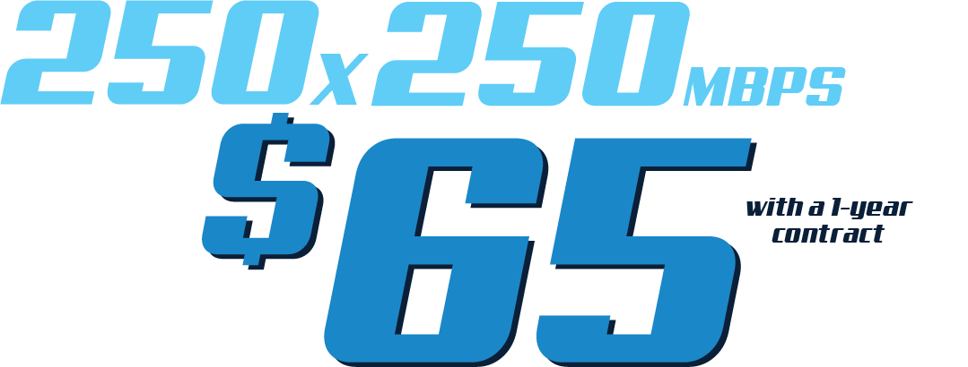 250x250 Symmetrical Internet Plan for $65 Per Month!