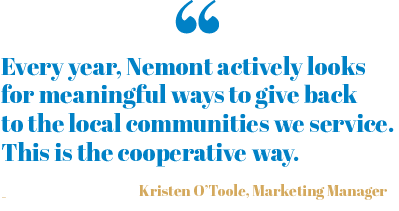 Every year, Nemont actively looks for meaningful ways to give back to the local communities we service. This is the cooperative way.