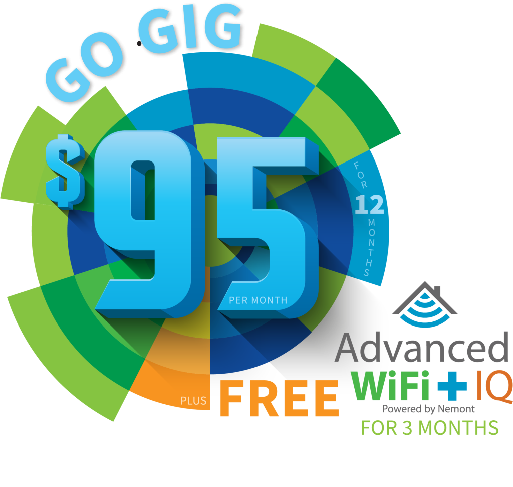 Get Nemont's fastest Internet Plan 1 Gig x 1 Gig for $95 at the fair!